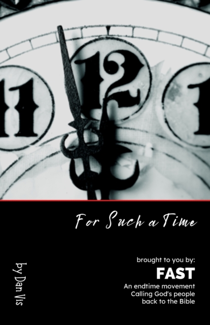 For Such A Time : An endtime call back to the Bible, Paperback / softback Book