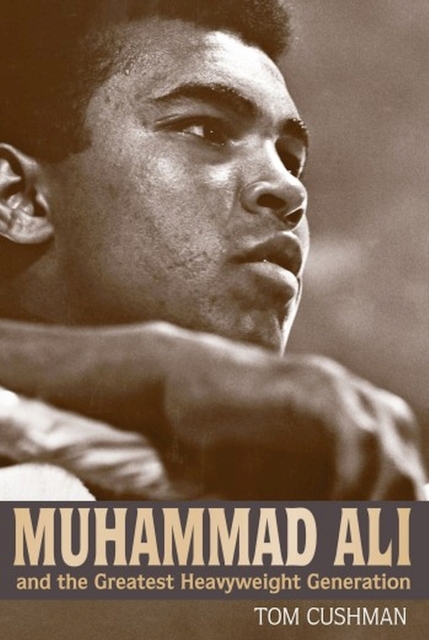 Muhammad Ali and the Greatest Heavyweight Generation, Hardback Book