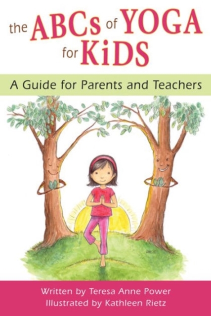 The ABCs of Yoga for Kids: A Guide for Parents and Teachers, Paperback / softback Book