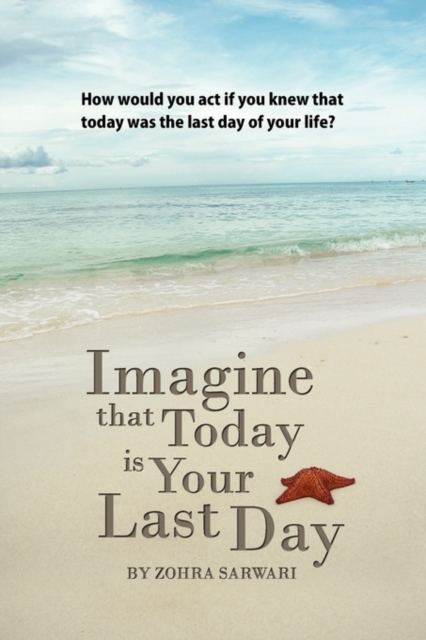Imagine That Today is Your Last Day, Paperback / softback Book
