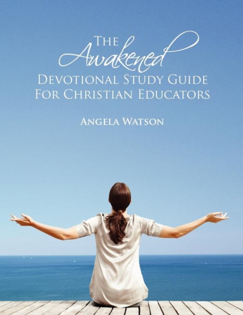 The Awakened Devotional Study Guide for Christian Educators, Paperback / softback Book