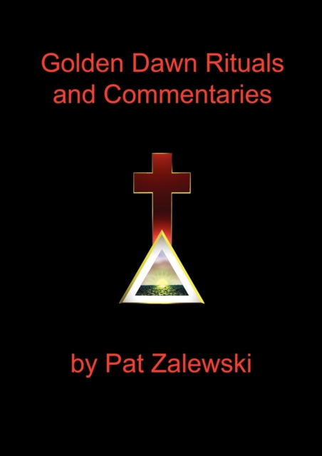 Golden Dawn Rituals and Commentaries, Paperback / softback Book