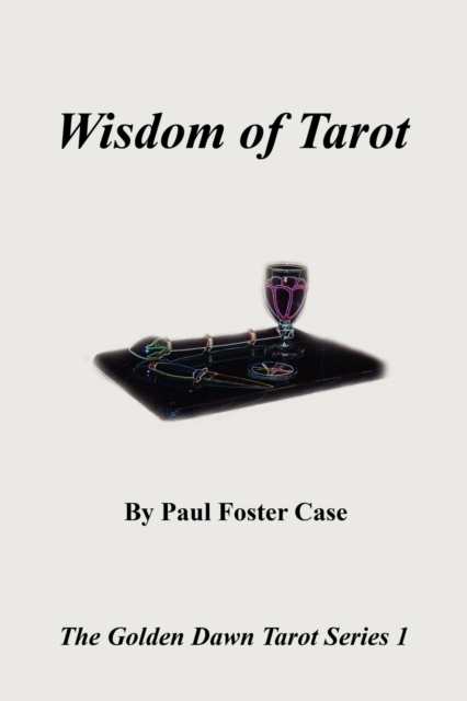 Wisdom of Tarot - The Golden Dawn Tarot Series 1, Paperback / softback Book