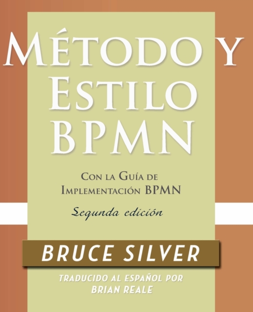Metodo y Estilo BPMN, Segunda Edicion, con la Guia de Implementacion BPMN, Paperback / softback Book