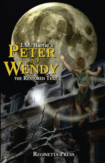 Peter and Wendy : The Restored Text (Annotated), Paperback / softback Book
