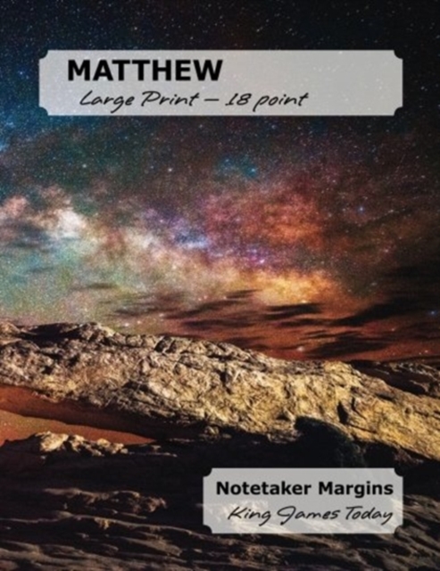 MATTHEW Large Print - 18 point : Notetaker Margins, King James Today, Paperback / softback Book