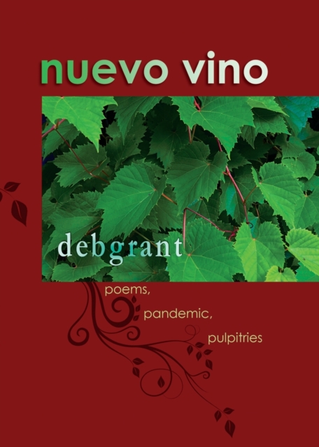 nuevo vino : poems, pandemic, pulpitries, Paperback / softback Book