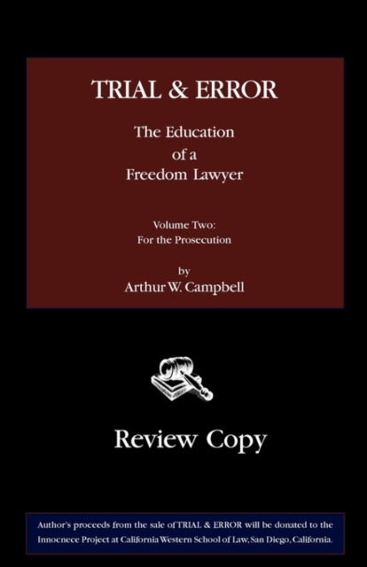 TRIAL & ERROR The Education of a Freedom Lawyer Volume Two : For the Prosecution, Paperback / softback Book