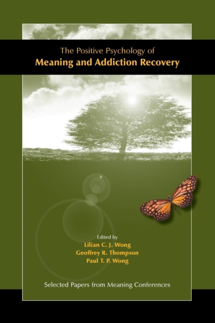The Positive Psychology of Meaning and Addiction Recovery, Paperback / softback Book