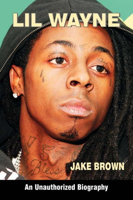 Lil Wayne (an Unauthorized Biography), Paperback / softback Book