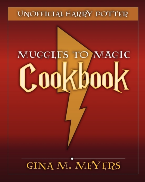 Unofficial Harry Potter Cookbook : From Muggles To Magic, Paperback / softback Book