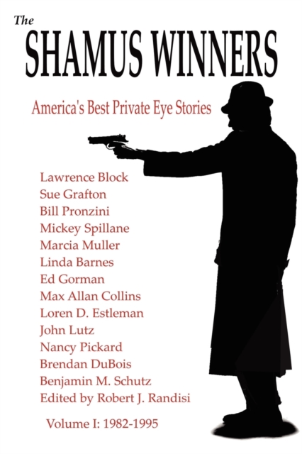 The Shamus Winners : America's Best Private Eye Stories: Volume I 1982-1995, Paperback / softback Book