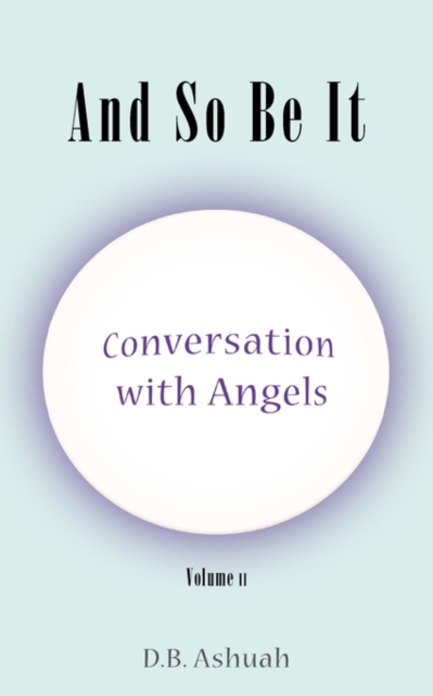 And So Be It : Conversation with Angels Volume II, Paperback / softback Book