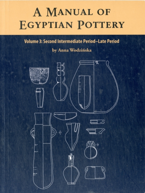 A Manual of Egyptian Pottery : Volume 3, Paperback / softback Book