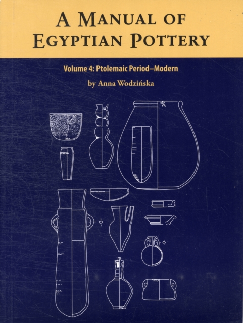 A Manual of Egyptian Pottery : Volume 4, Paperback / softback Book