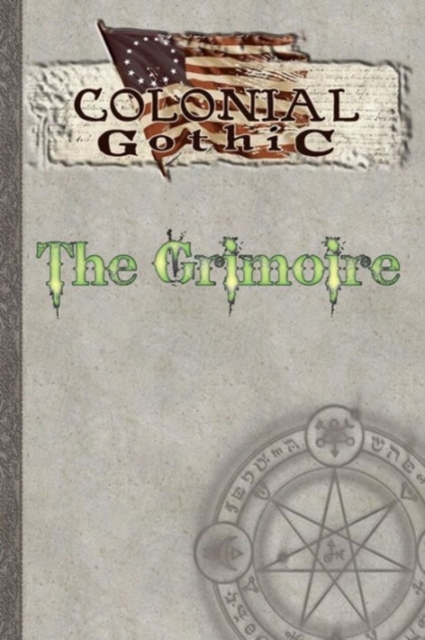 Colonial Gothic : The Grimoire, Paperback / softback Book