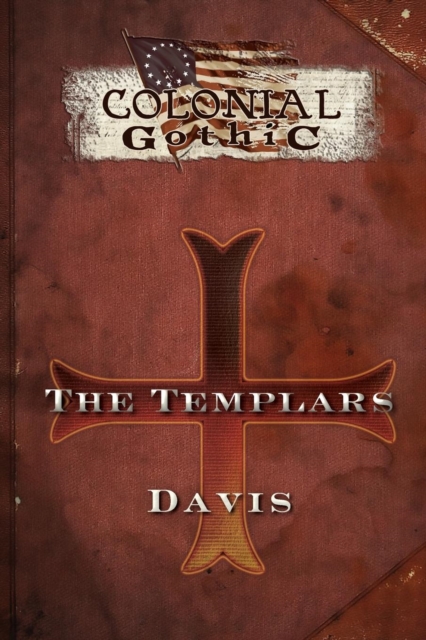 Colonial Gothic Organizations : The Templars, Paperback / softback Book
