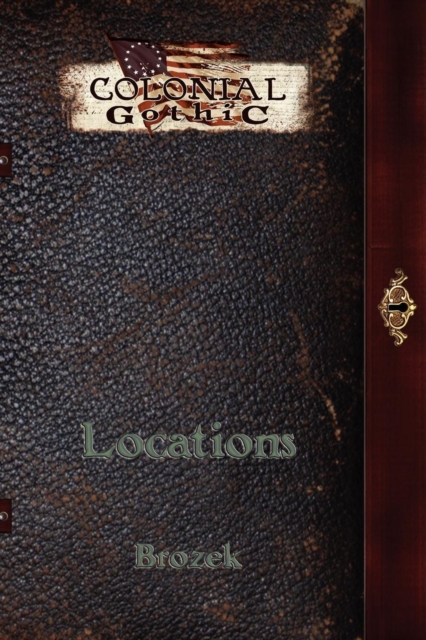 Colonial Gothic : Locations, Paperback / softback Book