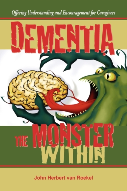 Dementia : The Monster Within, Paperback / softback Book