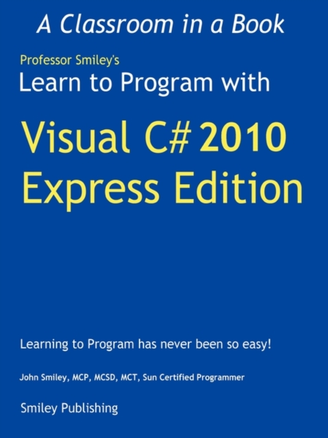 Learn to Program with Visual C# 2010 Express, Paperback / softback Book