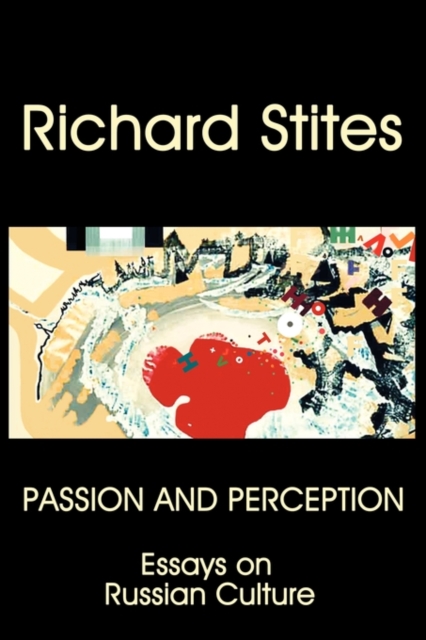 Passion and Perception : Essays on Russian Culture, Paperback / softback Book
