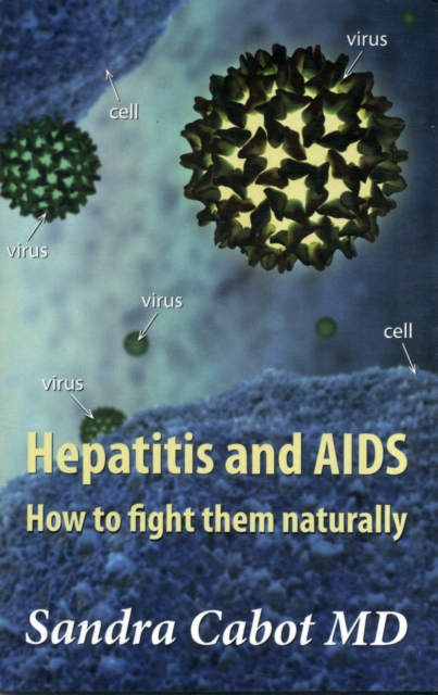 Hepatitis and Aids : How to Fight Them Naturally, Paperback / softback Book