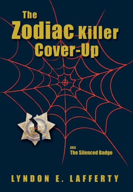 The Zodiac Killer Cover-Up : The Silenced Badge, Hardback Book