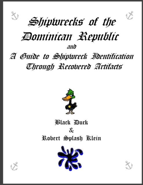 Shipwrecks of the Dominican Republic and A Guide to Shipwreck Identification Through Recovered Artifacts, Paperback / softback Book