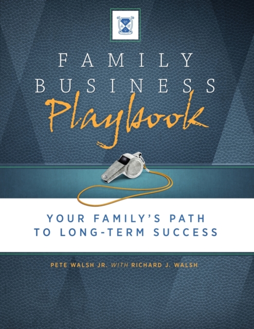 Family Business Playbook : Your Family's Path to Long-Term Success, Paperback / softback Book