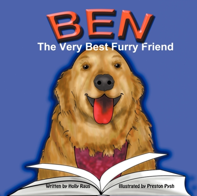 Ben : The Very Best Furry Friend - A Children's Book About a Therapy Dog and the Friends He Makes at the Library and Nursing Home, Paperback / softback Book