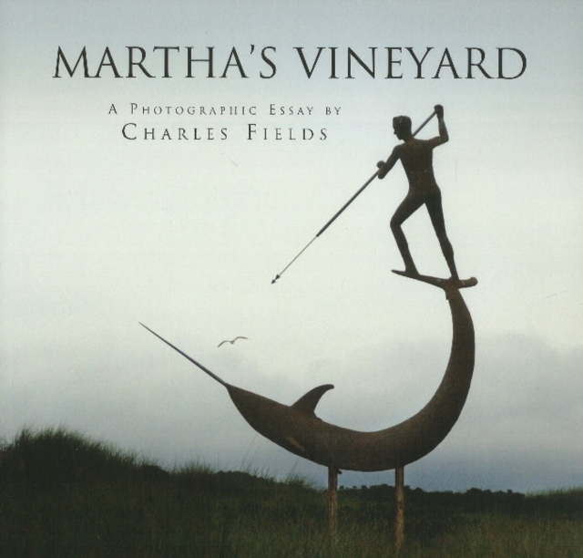 Martha's Vineyard : A Photographic Essay, Hardback Book