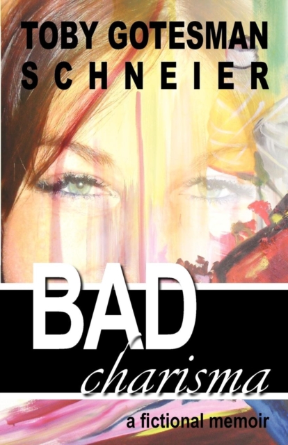 Bad Charisma : A Fictional Memoir, Paperback / softback Book