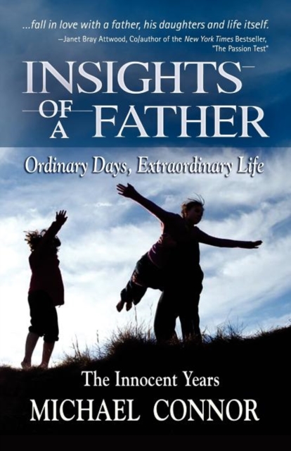 Insights of a Father - Ordinary Days, Extraordinary Life : The Innocent Years, Paperback / softback Book