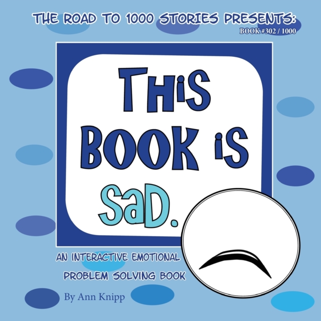This Book Is Sad. : An Interactive Emotional Problem Solving Book, Paperback / softback Book