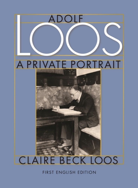 Adolf Loos A Private Portrait, Hardback Book