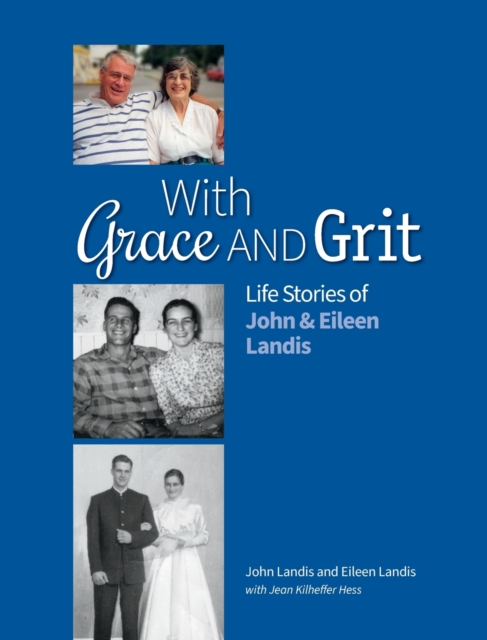 With Grace and Grit : Life Stories of John & Eileen Landis, Hardback Book