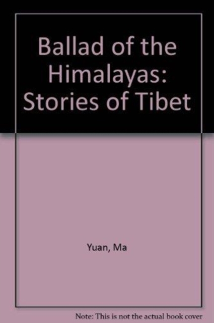 Ballad of the Himalayas : Stories of Tibet, Paperback / softback Book