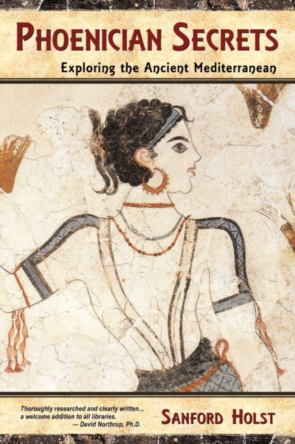 Phoenician Secrets : Exploring the Ancient Mediterranean, Paperback / softback Book