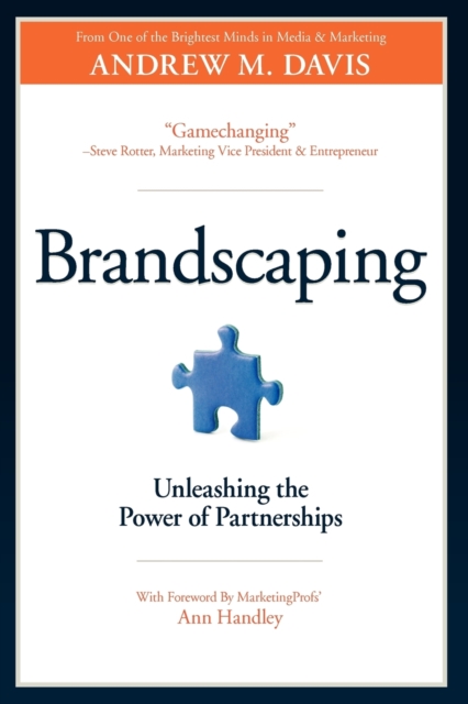 Brandscaping : Unleashing the Power of Partnerships, Paperback / softback Book