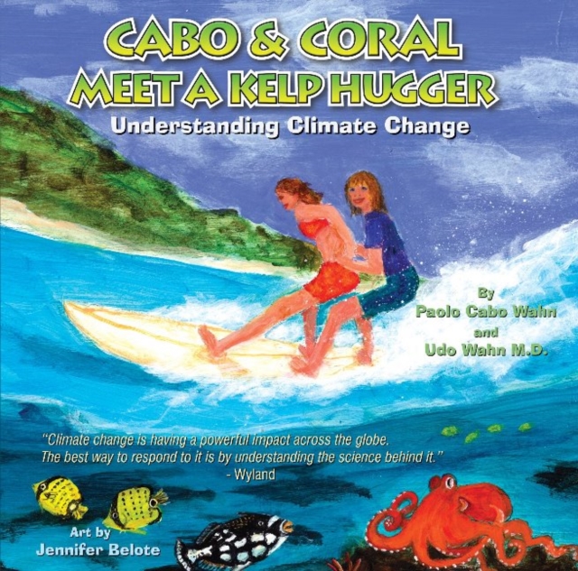 Cabo & Coral Meet A Kelp Hugger : Understanding Climate Change, Hardback Book