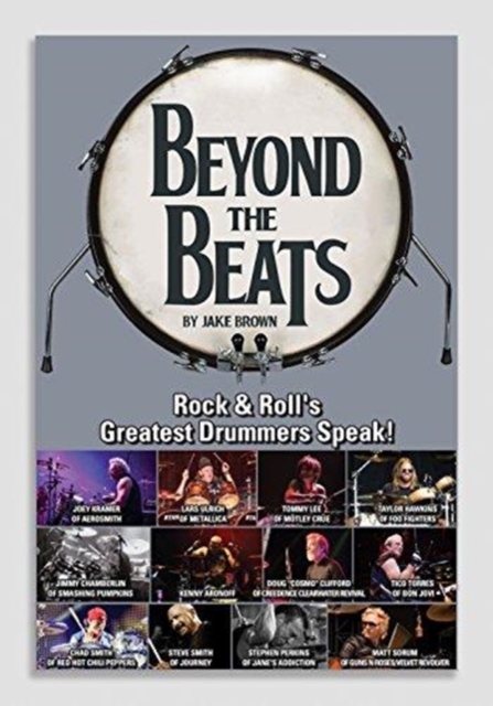 Beyond the Beats : Rock & Roll's Greatest Drummers Speak!, Paperback / softback Book