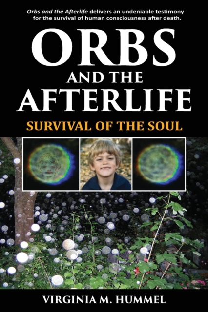 Orbs and the Afterlife : Survival of the Soul, Paperback / softback Book