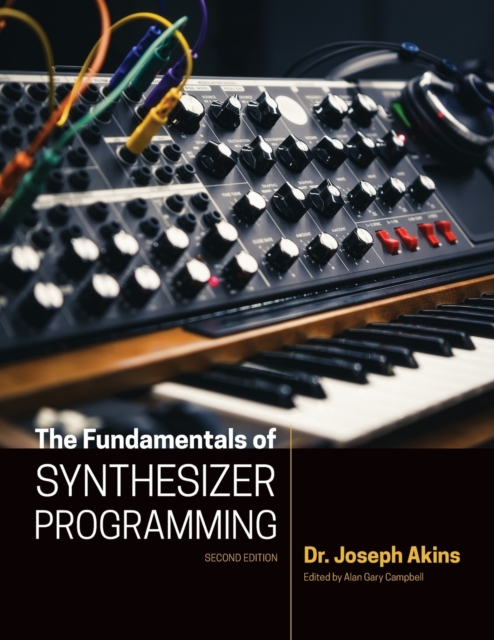 The Fundamentals of Synthesizer Programming, Paperback / softback Book