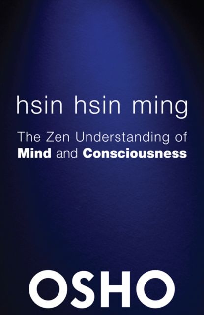 Hsin Hsin Ming : The Zen Understanding of Mind and Consciousness, Paperback / softback Book