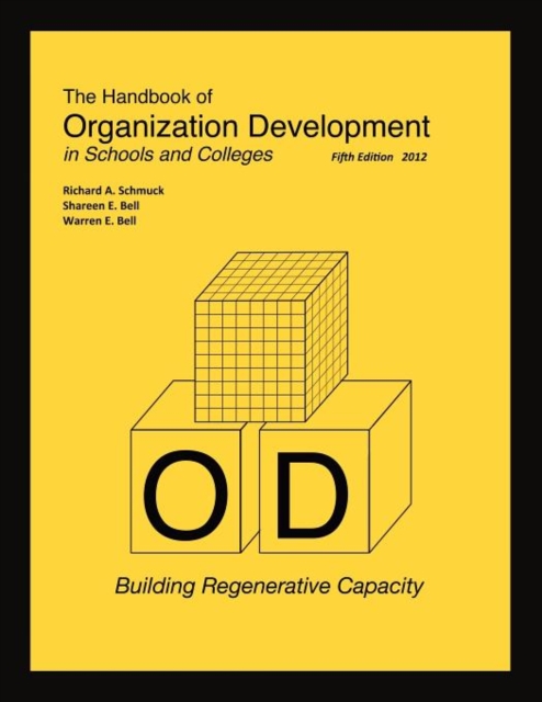 The Handbood of Organization Development in Schools and Colleges - Building Regenerative Capacity Fifth Edition, Paperback / softback Book