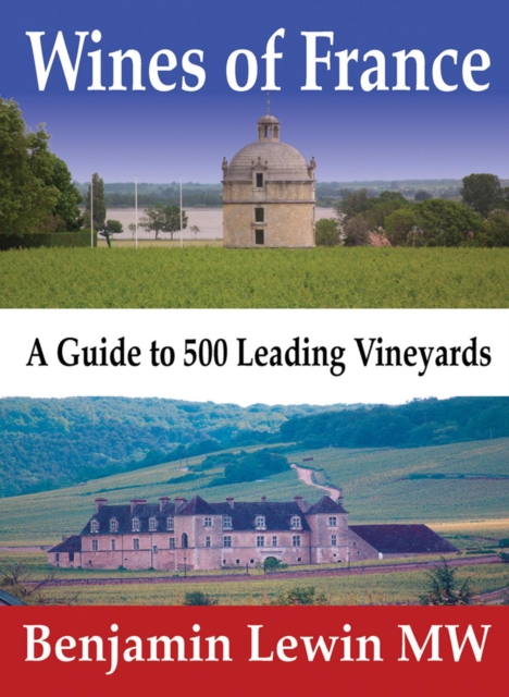 Wines of France : A Guide to 500 Leading Vineyards, Hardback Book