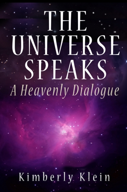 The Universe Speaks : A Heavenly Dialogue, EPUB eBook