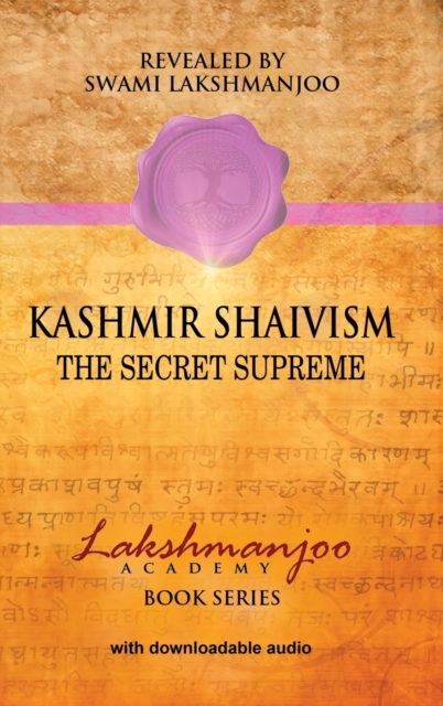 Kashmir Shaivism : The Secret Supreme, Hardback Book