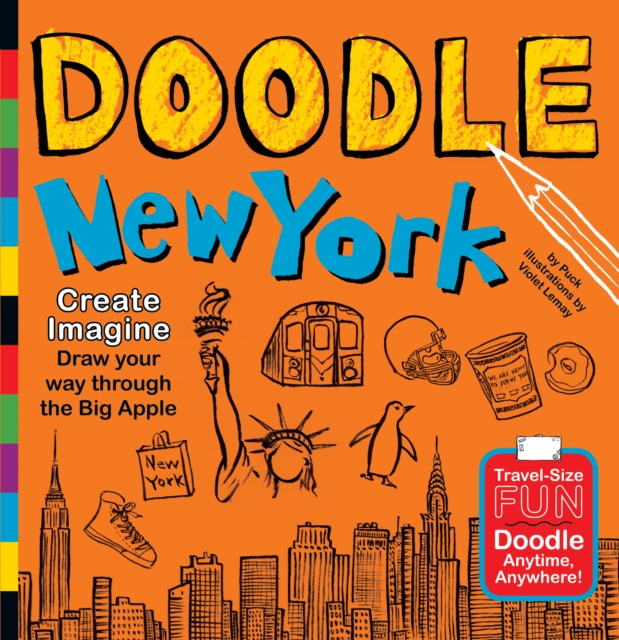 Doodle New York : Create. Imagine. Draw Your Way Through the Big Apple, Paperback / softback Book