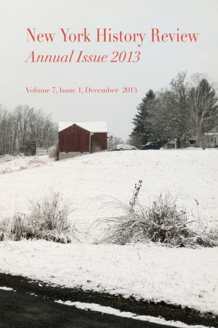New York History Review : Annual Issue 2013, Paperback / softback Book